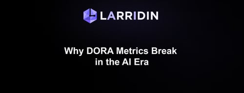 Why DORA Metrics Break in the AI Era