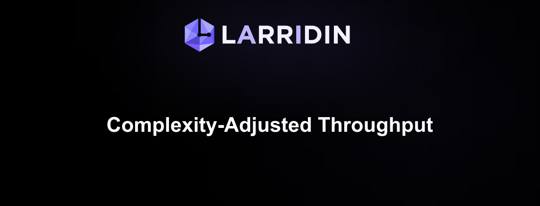 What Is Complexity-Adjusted Throughput? The Metric That Replaces LOC