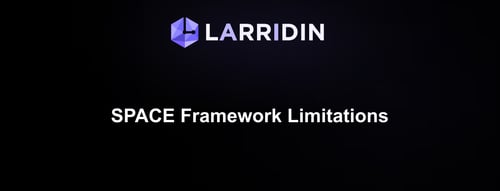 SPACE Framework Limitations