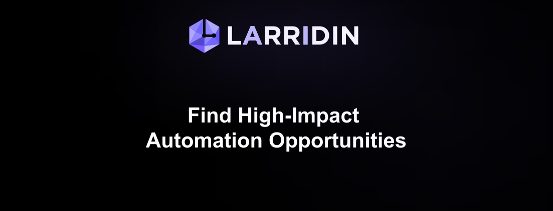 Find high-impact automation opportunities with Larridin Workflow Mapping